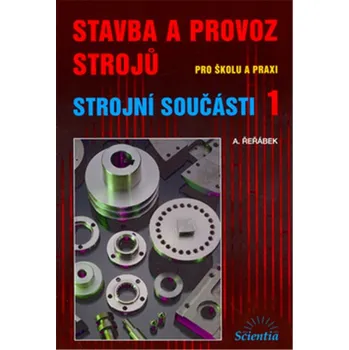 Stavba a provoz strojů - strojní součásti 1