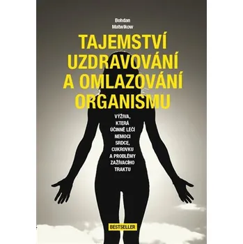 Tajemství uzdravování a omlazování organismu