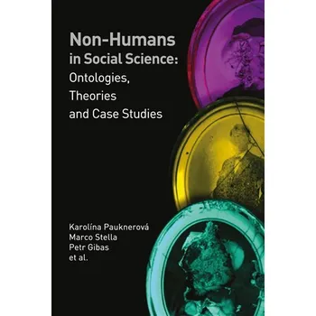 Non-humans in Social Science II - Ontologies, Theories and Case Studies