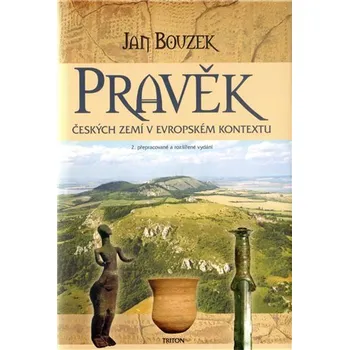 Populárně naučná literatura pro dospělé Pravěk českých zemí v evropském kontextu - 2. vydání
