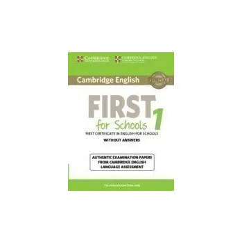 Anglický jazyk Cambridge English First for Schools 1 Student´s Book without Answers (2015 Exam)