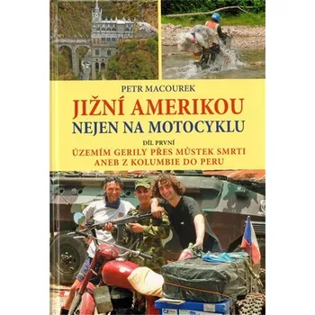 Jižní Amerikou nejen na motocyklu