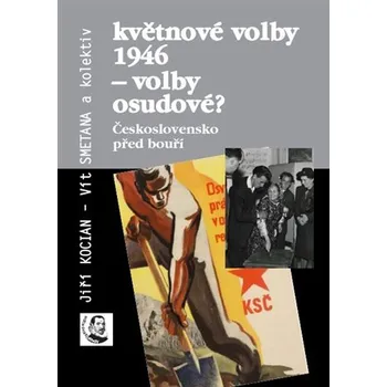 Květnové volby 1946 - volby osudové? Československo před bouří