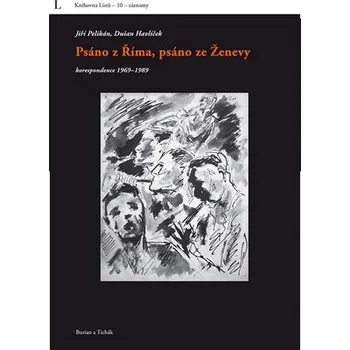 Psáno z Říma, psáno ze Ženevy - Výběr ze vzájemné korespondence v letech exilu 1969 až 1989