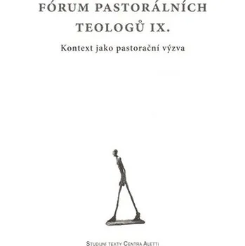 Fórum pastorálních teologů IX. - Kontext jako pastorační výzva