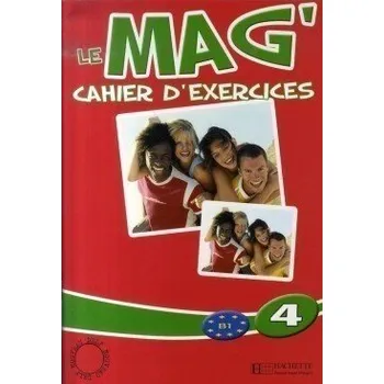 Francouzský jazyk Le Mag´ 4 (B1) Cahier d´exercices
