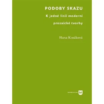 Podoby skazu - K jedné linii moderní prozaické tvorby