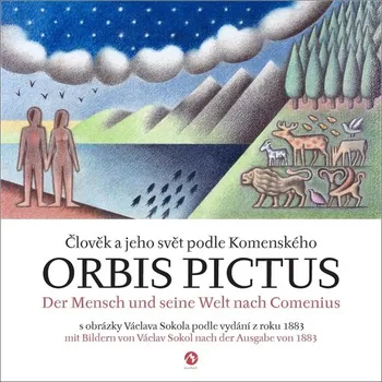 Orbis pictus - Člověk a jeho svět podle Komenského / Der Mensch und seine Welt nach Comenius