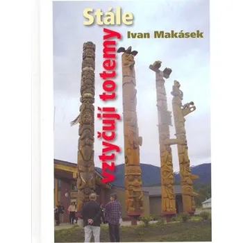 Literární cestopis Stále vztyčuji totemy