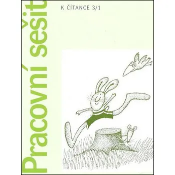 Pracovní sešit k Čítance 3/1 pro 3. ročník ZŠ
