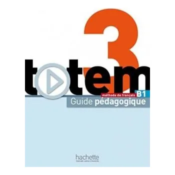 Francouzský jazyk Totem 3 (B1) Guide pédagogique