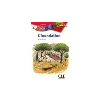 Cizojazyčná kniha Découverte 4 Adolescents: L´innondation - Livre