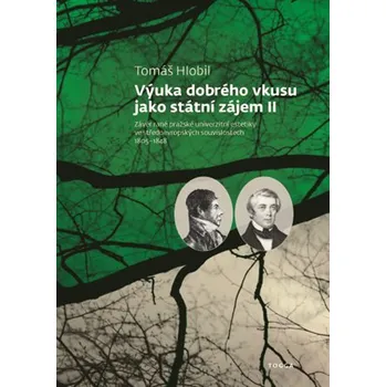 Výuka dobrého vkusu jako státní zájem - Závěr rané pražské univerzitní estetiky ve středoevropských souvislostech 1805-1848