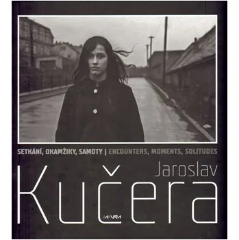 Populárně naučná literatura pro dospělé Setkání, okamžiky, samoty / Encounters, moments, solitudes