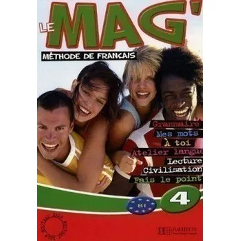 Francouzský jazyk Le Mag´ 4 (B1) Livre d´éleve