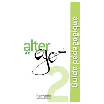 Francouzský jazyk Alter Ego + A2 Guide pédagogique