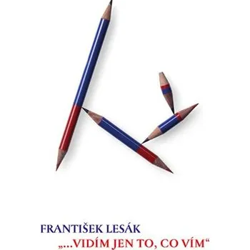 Umění ...vidím jen to, co vím