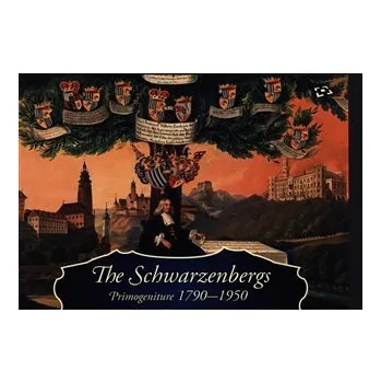 The Schwarzenbergs: Primogeniture 1790-1950