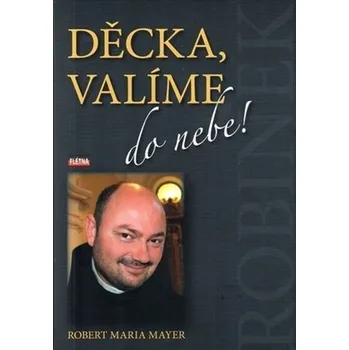 Děcka, valíme do nebe!