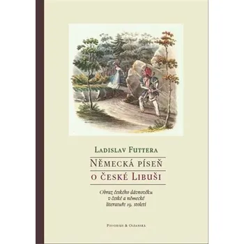 Německá píseň o české Libuši - Obraz českého dávnověku v české a německé literatuře 19. století