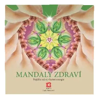 Mandaly zdraví - Najděte zdroj své energie