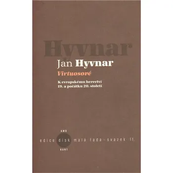 Umění Virtuosové - K evropskému herectvií 19. a počátku 20. století