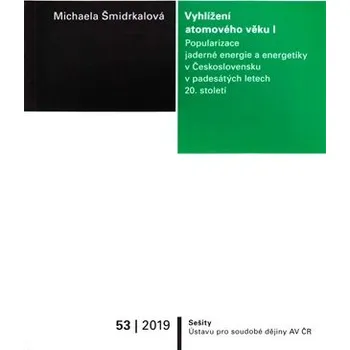 Vyhlížení atomového věku I. - Popularizace jaderné energie a energetiky v Československu v padesátých letech 20. století