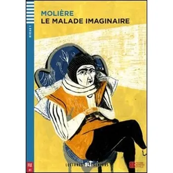 Cizí jazyk Lectures ELI Seniors 1/A1: Le Malade imaginaire+CD