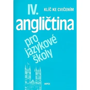 Cizí jazyk ANGLIČTINA PRO JŠ IV KLÍČ
