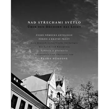 Kniha Nad střechami světlo / Über den Dächern das Licht (ČJ, NJ)