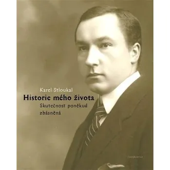 Historie mého života - Skutečnost poněkud zbásněná