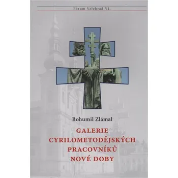Galerie cyrilometodějských pracovníků nové doby - Fórum Velehrad VI.
