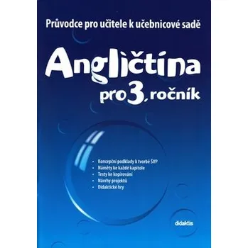 Anglický jazyk Angličtina pro 3.ročník ZŠ - Průvodce k učebnicím