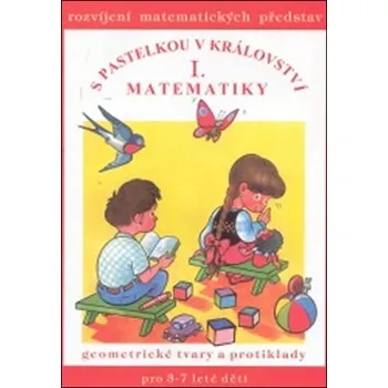 Předškolní výuka S pastelkou v království matematiky I.