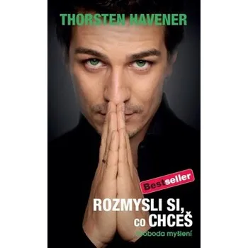 Osobní rozvoj Rozmysli si, co chceš - Svoboda myšlení