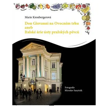Don Giovanni na Ovocném trhu aneb Italské árie ústy pražských pěvců
