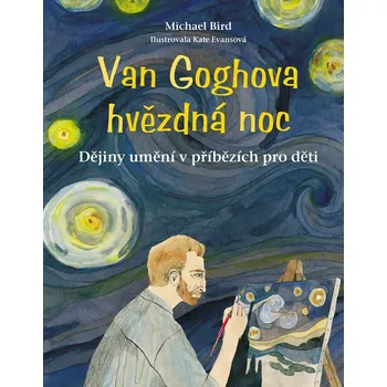 Pohádka Van Goghova hvězdná noc - Dějiny umění v příbězích pro děti, 2. vydání