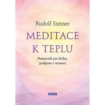 Meditace k teplu - Pomocník pro léčbu, podpora v nemoci