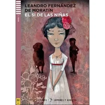 Španělský jazyk Lecturas ELI Jovenes y Adultos 3/B1: El sí de las Niňas + Downloadable Multimedia