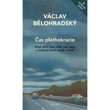 Čas pléthokracie - Když části jsou větší než celky a světový duch spadl z koně, 2. vydání
