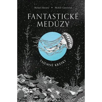 Fantastické medúzy - Tajemné krásky