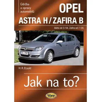 Technika Opel Astra H od 3/04 / Zafira B od 7/05 - Jak na to? - 99.