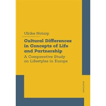 Cultural Differences in Concepts of Life and Partnership - A Comparative Study on Lifestyles in Europe