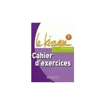 Francouzský jazyk Le Kiosque 2 Cahier d´exercices