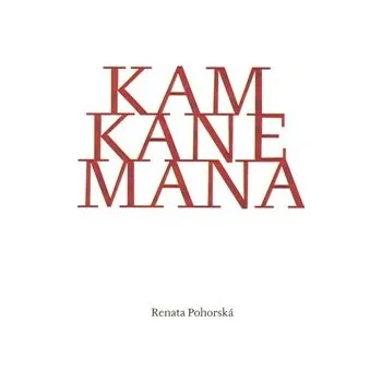Poezie Kam kane mana