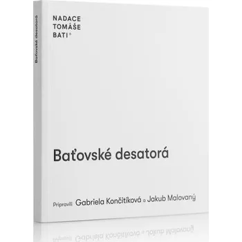 Baťovské desatorá - Gabriela Končitíková, Jakub Malovaný