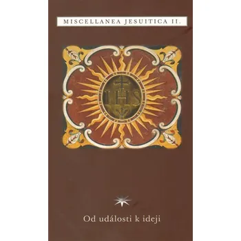 Od události k ideji - Miscellanea jesuitica II. kol.