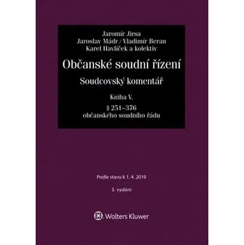 Občanské soudní řízení. Soudcovský komentář. Kniha V (§ 251 až 376 o. s. ř.) - 3. vydání