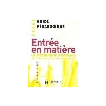 Francouzský jazyk Entrée en matiere: Guide Pédagogique