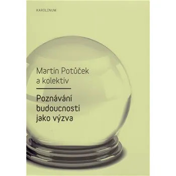 Poznávání budoucnosti jako výzva